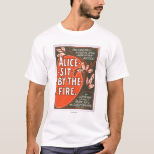 Alice Sit by the Fire Great London Play Poster T-Shirt