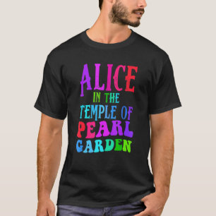 Alices In The Temples Of Pearls Garden T-Shirt