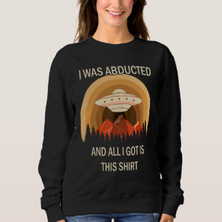 Alien Abduction Extraterrestrial Science Fiction U Sweatshirt