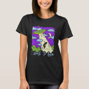 Alien Abduction Ufo I Want To Leave T-Shirt