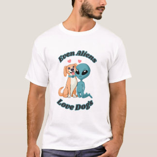 Alien and Dog. Even Aliens Love Dogs. Cute T-Shirt
