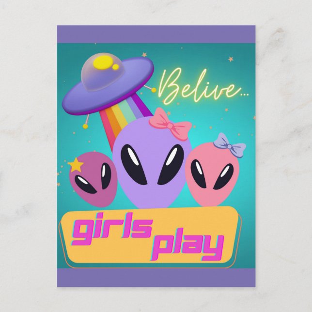 alien believe girls play  postcard (Front)