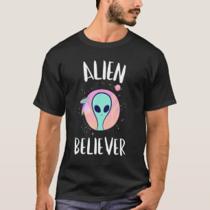 Alien Believe Sign Funny UFO For Funny Alien Belie T-Shirt