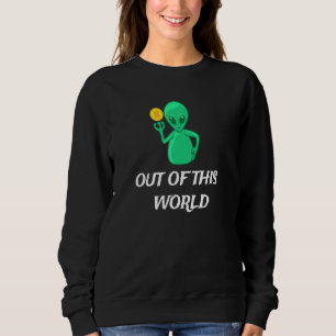Alien Bitcoin Out Of This World Alien Bitcoin Sweatshirt