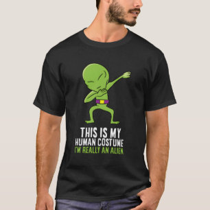 Alien Costume This Is My Human Costume I'M Really  T-Shirt