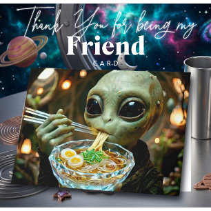 Alien Eating Ramen Thank You for your Friendship Card