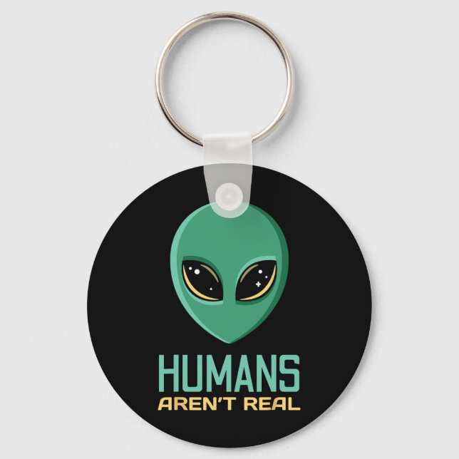 Alien Funny Humans Aren't Real Cute Ufo Alien Head Key Ring (Front)