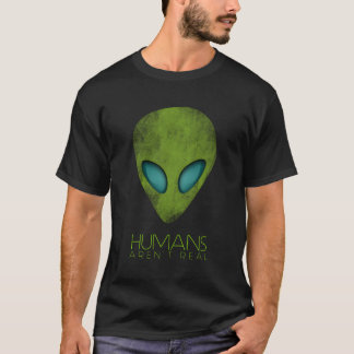 Alien Funny Humans Aren'T Real Cute Ufo Gift T-Shirt
