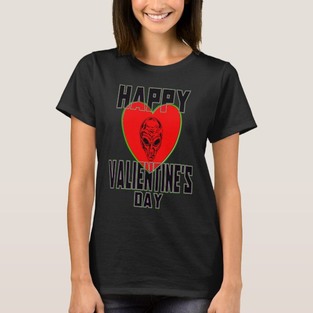 Alien Happy Valentine's Day Pun  Sci Fi Fan T-Shirt (Front)