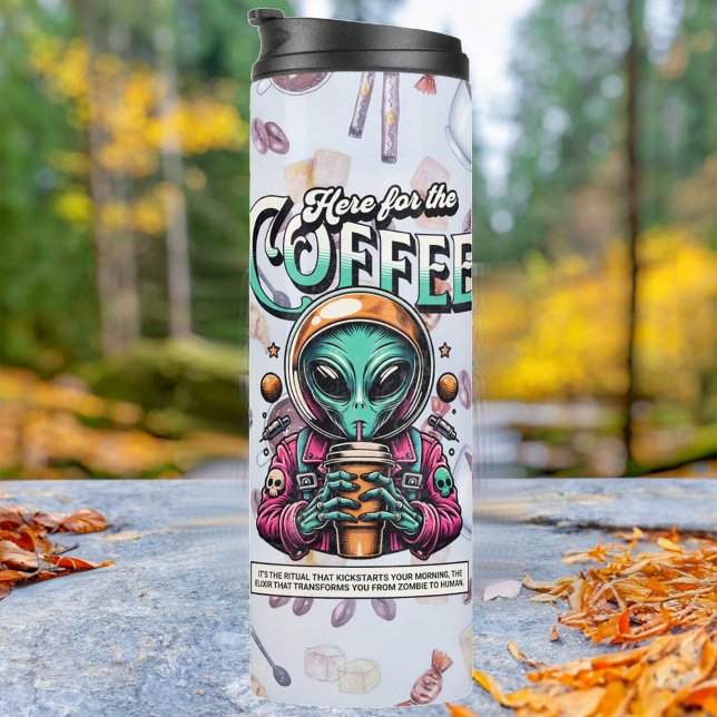 Alien Here for the Coffee Thermal Tumbler (Creator Uploaded)