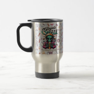 Alien Here for the Coffee Travel Mug