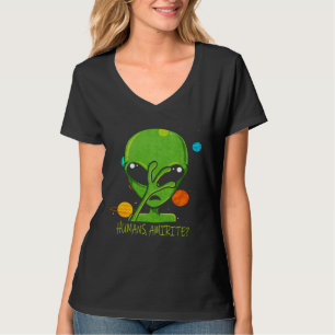 Alien Humans Amirite T-Shirt