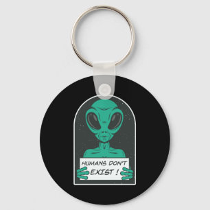Alien Humans Dont Exist Key Ring