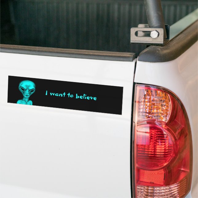 Alien , I want to believe Bumper Sticker (On Truck)