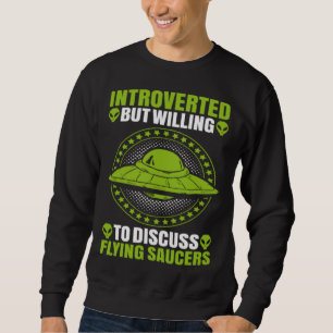 Alien Introverted Flying Saucer Extraterrestrial U Sweatshirt