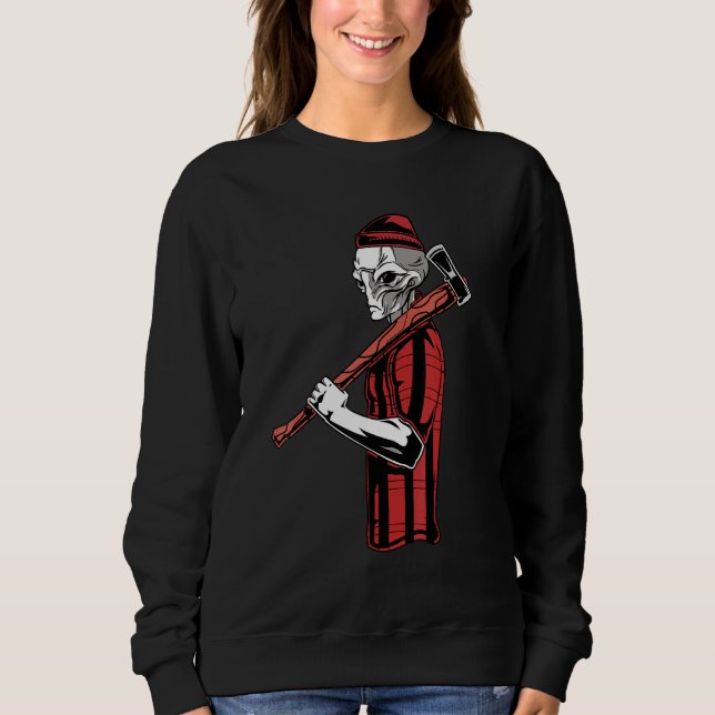 Alien Lumberjack Woodworking Carpenter Sweatshirt (Front)