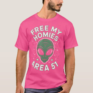 Alien Men Free-My Homies Area 51 Ufo Boys Women T-Shirt