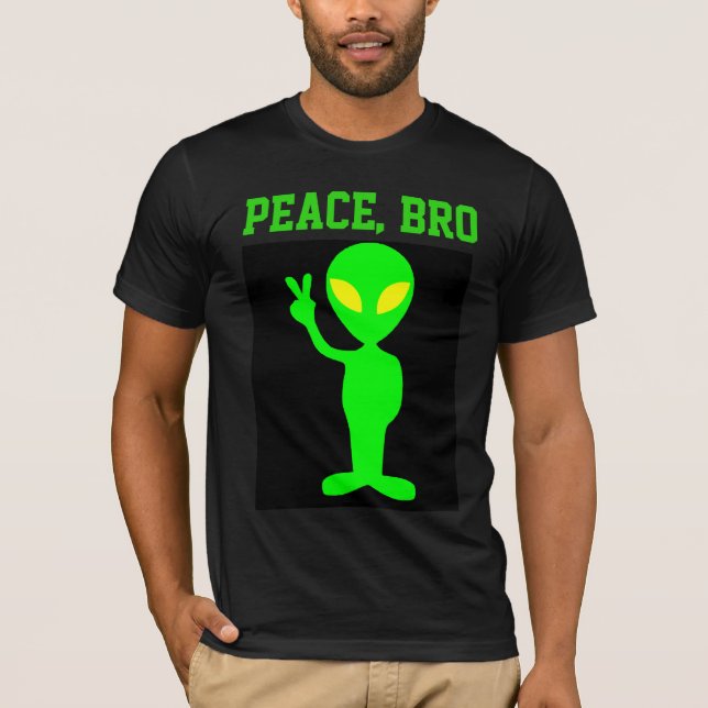 ALIEN PEACE BRO FUNNY T-SHIRTS TEES (Front)