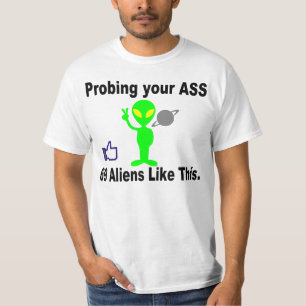 Alien Probing, The LIke This T-Shirt