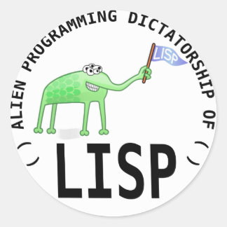 Alien Programming Dictatorship of LISP Classic Round Sticker