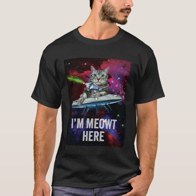 Alien Space Cat I m Meowt Here UFO T-Shirt (Front)