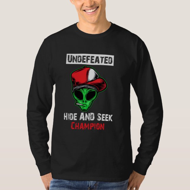 Alien Undefeated Hide & Seek Champion World Champi T-Shirt (Front)
