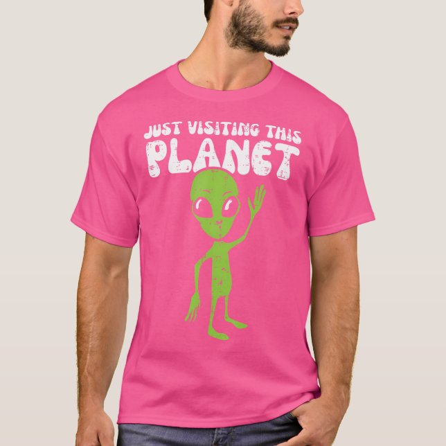 Alien Wave Just Visiting This Planet Funny T-Shirt (Front)