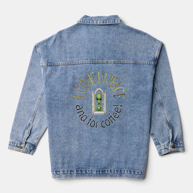 Alien with coffe - I come in peace and for coffee! Denim Jacket (Back)