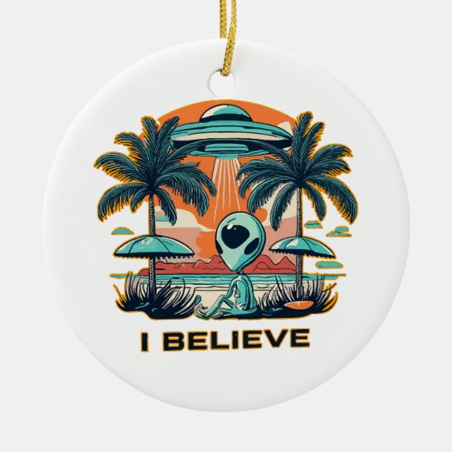 alien with UFO I BELIEVE Ceramic Tree Decoration (Front)