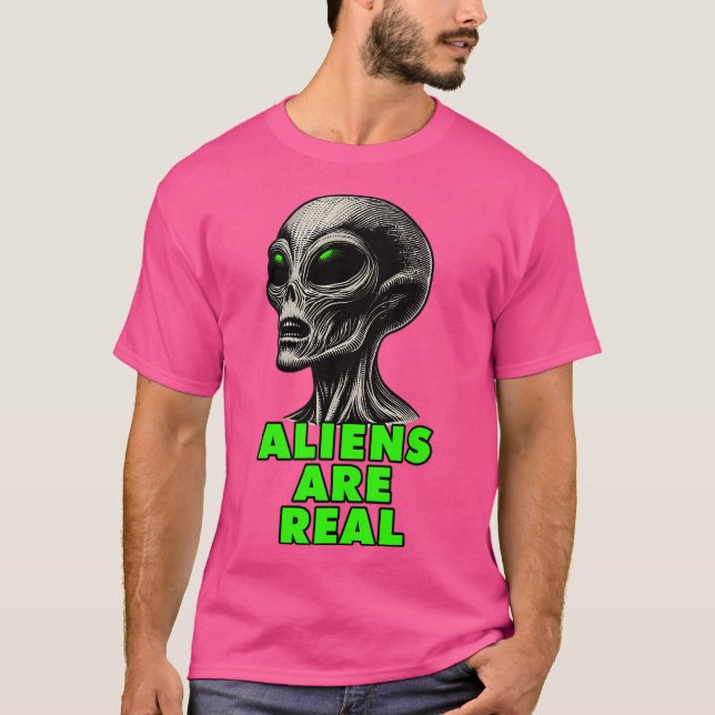 Aliens Are Real T-Shirt (Front)