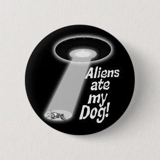 Aliens Ate My Dog! Button