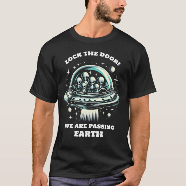 Aliens Avoid Earth Lock The Door Spaceship Space T-Shirt (Front)