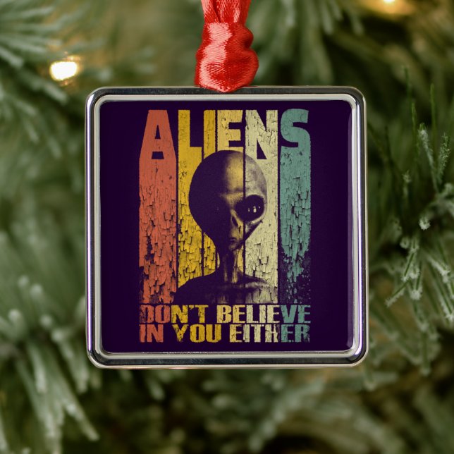 Aliens Dont Believe In You Funny Alien Metal Tree Decoration (Tree)