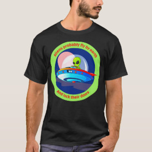 Aliens Fly By And Lock Their Doors T-Shirt