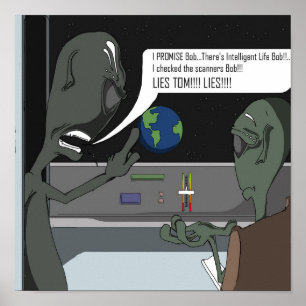 Aliens found Intelligent Life?? Poster
