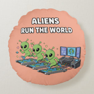 Aliens Run the World Round Cushion
