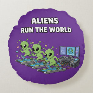 Aliens Run the World Round Cushion