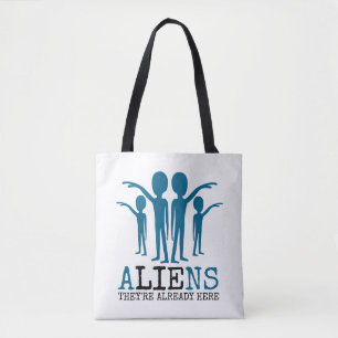 Aliens, They're Already Here Tote Bag