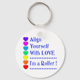 Align Yourself With Love - I'm a Rolfer Key Ring