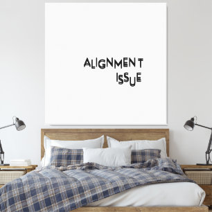 Alignment Issue Minimalist Typographic Canvas Wall Print