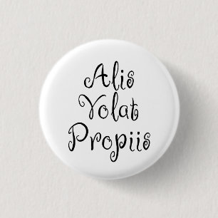 Alis Volat Propiis 3 Cm Round Badge