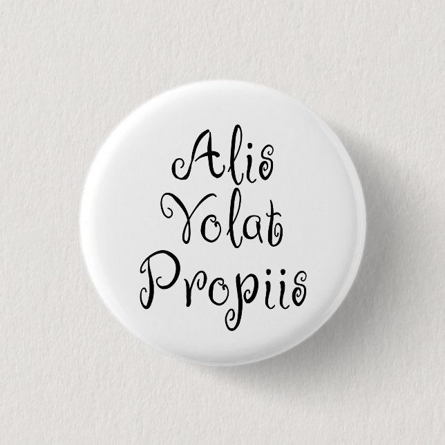 Alis Volat Propiis 3 Cm Round Badge (Front)
