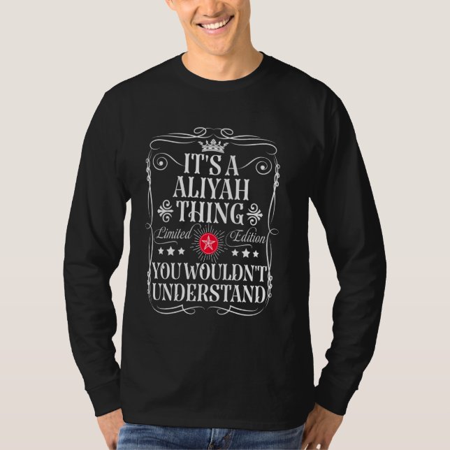 Aliyah Name Its A Aliyah Thing You Wouldn't Unders T-Shirt (Front)