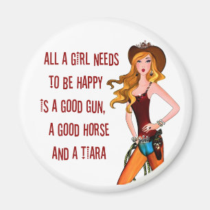 "All A Cowgirl Diva Needs To Be Happy..." Magnet