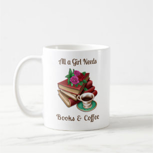 All a Girl Needs   Books and Coffee Mug