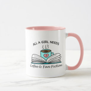 All a Girl Needs Coffee and Fan Fiction Mug
