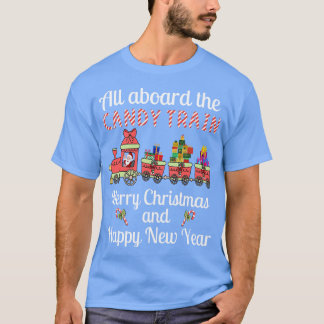All aboard the Candy Train Merry Christmas and Hap T-Shirt