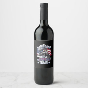 All Aboard The Trump Train Trump 2024 Patriotic US Wine Label