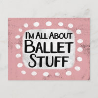 All About Ballet Stuff Postcard