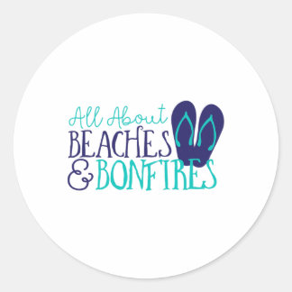 All About Beaches And Bonfires  Classic Round Sticker